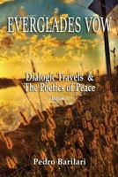 Everglades Vow: Dialogic Travels & the Poetics of Peace 1539087778 Book Cover