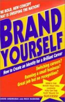 Brand Yourself: How to Create an Identity for a Brilliant Career 0345423593 Book Cover