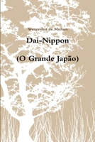 Dai-Nippon (O Grande Japão) B09P1VMCFC Book Cover