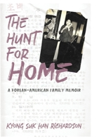 The Hunt for Home: A Korean-American Family Memoir 0578587343 Book Cover