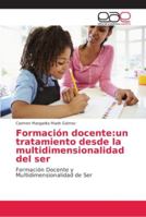 Formación docente: un tratamiento desde la multidimensionalidad del ser 6202134836 Book Cover
