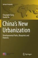 China’s New Urbanization: Developmental Paths, Blueprints and Patterns 3662494469 Book Cover