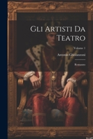 Gli Artisti Da Teatro: Romanzo; Volume 1 1022764691 Book Cover