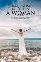 Vuma—Admit That You Are a Woman 1543462650 Book Cover
