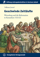 Geschwinde Zeitlaufte: Wittenberg Und Die Reformation in Kursachsen 1521/22 3374073662 Book Cover