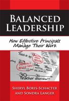 Balanced Leadership: How Effective Principals Manage Their Work (Critical Issues in Educational Leadership) 0807746983 Book Cover