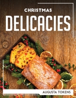 Christmas Delicacies 1804769231 Book Cover