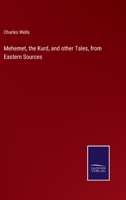 Mehemet the Kurd and Other Tales, from Eastern Sources 1021944416 Book Cover