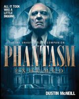 Phantasm Exhumed: The Unauthorized Companion: (Standard Text Edition) 069220315X Book Cover
