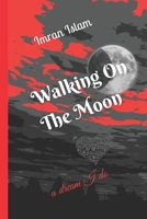 Walking On The Moon B08XN9CN8Y Book Cover