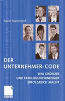 Der Unternehmer-Code: Was Gründer und Familienunternehmer erfolgreich macht 3834907901 Book Cover