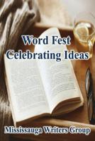 Word Fest, Celebrating Ideas 1500698830 Book Cover