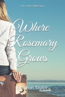 Where Rosemary Grows B089279379 Book Cover