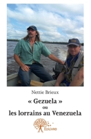 " Gezuela " ou les lorrains au Venezuela (French Edition) 2332584862 Book Cover