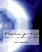 Immersion spirituelle: Photos artistiques et spirituelles avec texte 1724614657 Book Cover