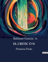 El Criticón: Primera Parte B0C5CV3NQD Book Cover
