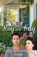 Roy and Kay - The Beginning 1662922183 Book Cover