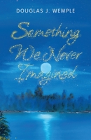 Something We Never Imagined 1664257314 Book Cover