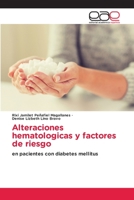 Alteraciones hematologicas y factores de riesgo: en pacientes con diabetes mellitus 3659043206 Book Cover