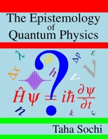 The Epistemology of Quantum Physics B0B8RP668S Book Cover