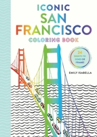 Iconic San Francisco Coloring Book 1579657710 Book Cover