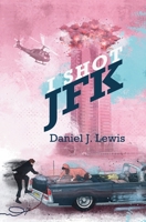 I Shot JFK B0FVZTGVLS Book Cover