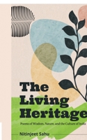 The Living Heritage: Poems of Wisdom, Nature, and the Culture of India B0GSX9J85T Book Cover