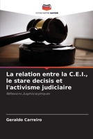 La relation entre la C.E.I., le stare decisis et l'activisme judiciaire (French Edition) 6207705033 Book Cover