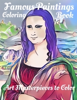 Famous Paintings Coloring Book: Art Masterpieces to Color - Classical Painting Book B0943P9J1B Book Cover
