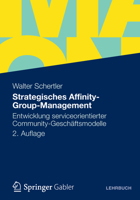 Strategisches Affinity-Group-Management: Entwicklung serviceorientierter Community-Geschäftsmodelle 3834931594 Book Cover