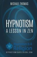 Hypnotism: A Lesson In Zen 153041623X Book Cover
