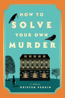 How to Solve Your Own Murder 0593474015 Book Cover
