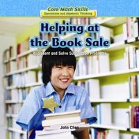 Helping at the Book Sale: Represent and Solve Subtraction Problems 1477722084 Book Cover