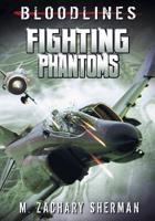 Fighting Phantoms 1434225607 Book Cover