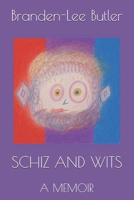 SCHIZ AND WITS B0FJ69MJH7 Book Cover