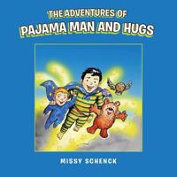 The Adventures of Pajama Man and Hugs 1546222197 Book Cover