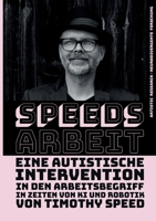 Speeds Arbeit: Eine autistische Intervention in den Arbeitsbegriff - In Zeiten von KI und Robotik (German Edition) 3819249281 Book Cover