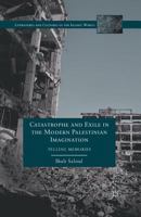 Catastrophe and Exile in the Modern Palestinian Imagination: Telling Memories 1349433594 Book Cover