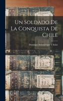 Un Soldado De La Conquista De Chile 1018339337 Book Cover