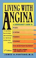 Living with Angina: A Practical Guide to Dealing with Coronary Artery Disease and Your Doctor 1467060232 Book Cover