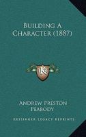 Building A Character (1887) 1165328836 Book Cover