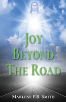 Joy Beyond the Road 1479614637 Book Cover