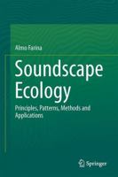 Soundscape Ecology: Principles, Patterns, Methods and Applications 9400773730 Book Cover