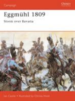 Eggmühl 1809: Storm Over Bavaria (Campaign) 1855327082 Book Cover