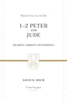 1 and 2 Peter and Jude: Sharing Christ's Sufferings (Preaching the Word Commentaries) 1433550164 Book Cover