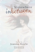 Somewhere In Between: A Collection of Poems B0CWH1YGYH Book Cover