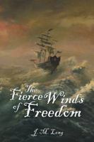 The Fierce Winds of Freedom 1532054858 Book Cover