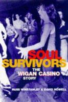 Soul Survivors: The Wigan Casino Story 1861050534 Book Cover