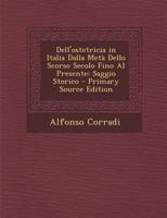 Dell'ostetricia in Italia Dalla Metà Dello Scorso Secolo Fino Al Presente: Saggio Storico (Italian Edition) B0CMF3N1CP Book Cover