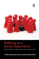 Bullying as a Social Experience: Social Factors, Prevention and Intervention 0367598345 Book Cover
